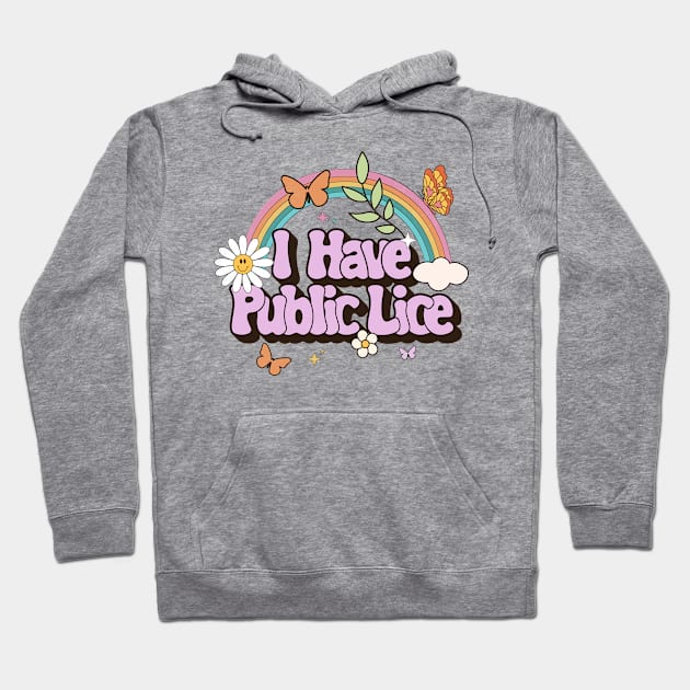 I Have Pubic Lice, Funny Shirt Hoodie by CreativeSalek